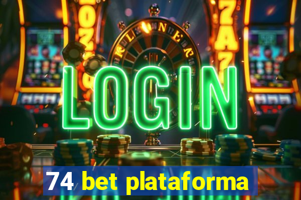 74 bet plataforma